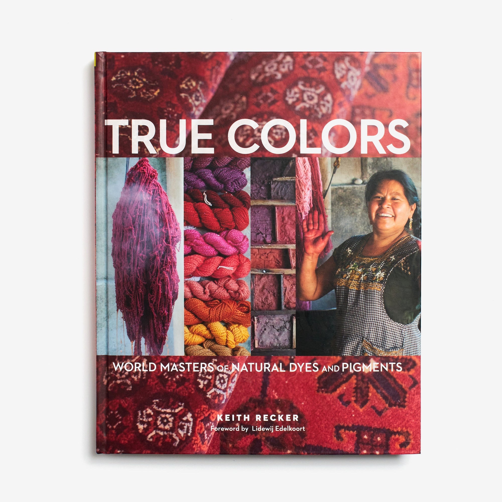 true colors: world masters of natural dyes and pigments